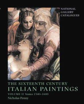 National Gallery Catalogues: The Sixteenth-Century Italian Paintings Volume II: Venice 1540-1600 - Book  of the National Gallery Catalogues
