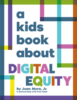 Hardcover A Kids Book about Digital Equity Book