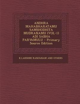 Paperback Andhra Mahabharatamu Samshodhita Mudranamu (Vol-1) Adi Sabha Parvamulu [Telugu] Book
