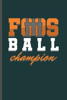 Foosball Champion: Cool Animated Fossball Sports Design Funny Sayings Blank Journal Gift  (6"x9") Dot Grid Notebook to write in