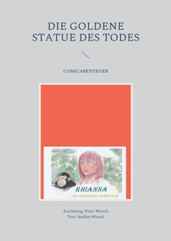 Paperback Die goldene Statue des Todes: Rhianna, die Dschungelprinzessin [German] Book