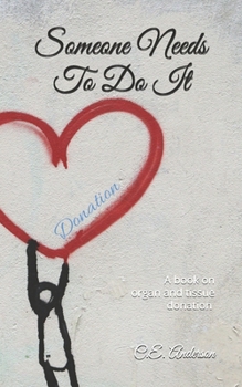 Paperback Someone Needs To Do It: A book on organ and tissue donation Book