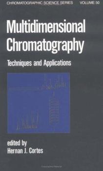 Hardcover Multidimensional Chromatography: Techniques and Applications Book