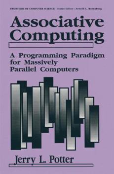 Paperback Associative Computing: A Programming Paradigm for Massively Parallel Computers Book