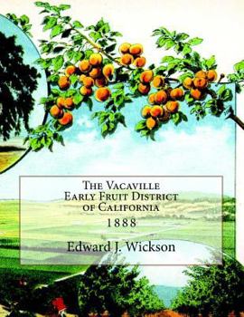 Paperback The Vacaville Early Fruit District of California: 1888 Book