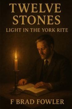 Paperback Twelve Stones: Light in the York Rite Book