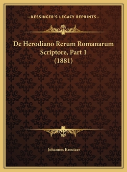 De Herodiano Rerum Romanarum Scriptore, Part 1 (1881)