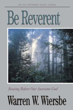 Paperback Be Reverent (Ezekiel): Bowing Before Our Awesome God Book