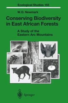 Conserving Biodiversity in East African Forests: A Study of the Eastern Arc Mountains (Ecological Studies)