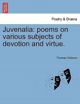 Paperback Juvenalia: Poems on Various Subjects of Devotion and Virtue. Book