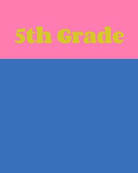 5th Grade: Cute Wide Ruled Notebook with Colorful Cover Design in Pink and Blue for School and Home