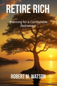 Paperback Retire Rich: Planning for a Comfortable Retirement Book