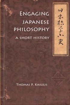 Hardcover Engaging Japanese Philosophy: A Short History Book