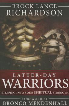Paperback Latter-Day Warriors: Stepping Into Your Spiritual Strength Book