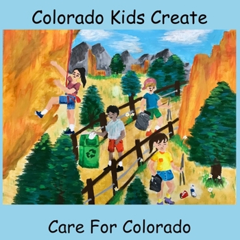 Paperback Colorado Kids Create Care for Colorado Book