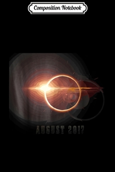 Composition Notebook: Solar Eclipse August 21 2017  Journal/Notebook Blank Lined Ruled 6x9 100 Pages