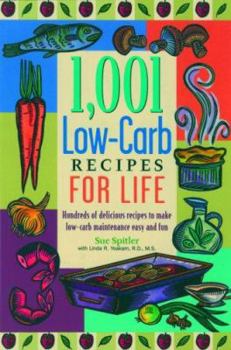 Paperback 1,001 Low-Carb Recipes for Life: Hundreds of Delicious Recipes to Make Low-Carb Maintenance Easy and Fun Book