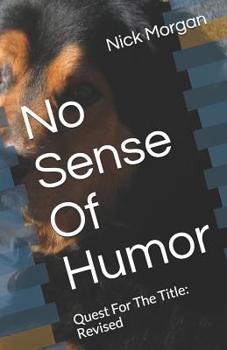 No Sense Of Humor: Quest For The Title: Revised