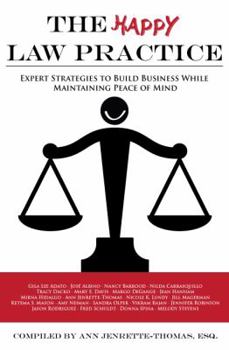 Paperback The Happy Law Practice: Expert Strategies to Build Business While Maintaining Peace of Mind Book