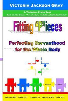 Paperback Fitting "P"ieces: Perfecting Servanthood for the Whole Body Book