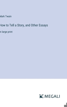 Hardcover How to Tell a Story, and Other Essays: in large print Book