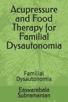 Paperback Acupressure and Food Therapy for Familial Dysautonomia: Familial Dysautonomia Book