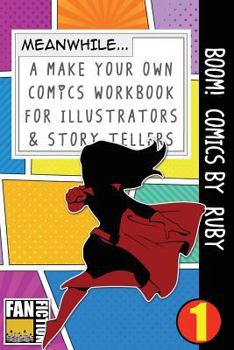 Paperback Boom! Comics by Ruby: A What Happens Next Comic Book for Budding Illustrators and Story Tellers Book