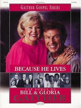 Paperback Because He Lives - The Songs of Bill and Gloria Gaither Book