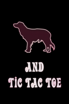 Paperback And Tic Tac Toe: Dog Owners And Tic Tae Toe Board Game Enthusiasts Book 6"x9" 100 pages Notebook Book