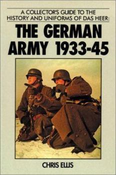 Paperback Collectors Guide to the History and Uniforms of Das Heer: The German Army 1933-45, a Book