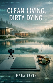 Paperback Clean Living, Dirty Dying Book
