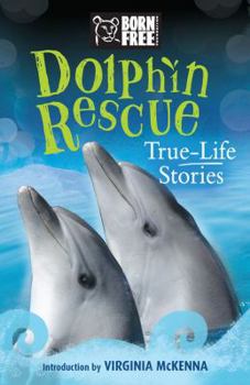 Paperback Dolphin Rescue: True-Life Stories Book