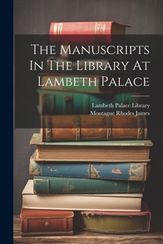 Paperback The Manuscripts In The Library At Lambeth Palace Book