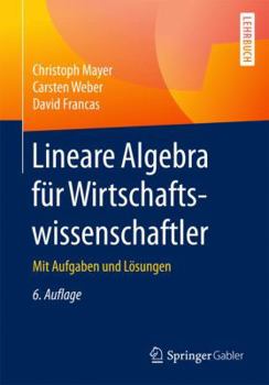 Paperback Lineare Algebra Für Wirtschaftswissenschaftler: Mit Aufgaben Und Lösungen [German] Book