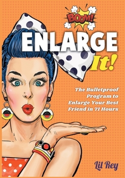 Enlarge It!: Raise Your Sexual Intelligence and Cheat Without Getting Caught