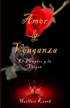 Paperback Amor & Venganza: El Vampiro y la Virgen (Spanish Edition) [Spanish] Book
