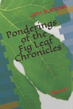 Paperback Ponderings of the Fig Leaf Chronicles: Volume I Book