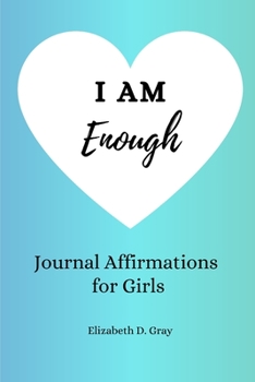 Paperback I am Enough: Journal Affirmations for Girls Book