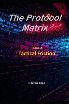 Paperback The Protocol Matrix: - Book 2: Tactical Friction Book