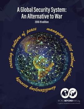 Paperback A Global Security System: An Alternative to War (2018-19 Edition) Book