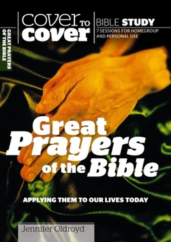 Paperback Great Prayers of the Bible: Applying Them to Our Lives Today Book