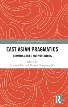 Hardcover East Asian Pragmatics: Commonalities and Variations Book