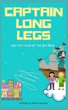 Captain Long legs and the tales of the sky seas