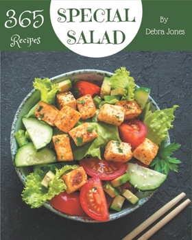 Paperback 365 Special Salad Recipes: An Inspiring Salad Cookbook for You Book