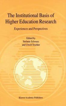 The Institutional Basis of Higher Education Research: Experiences and Perspectives