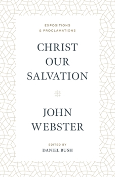 Hardcover Christ Our Salvation: Expositions and Proclamations Book