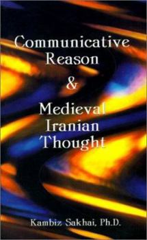 Paperback Communicative Reason & Medieval Iranian Thought Book