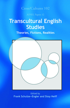 Transcultural English Studies: Theories, Fictions, Realities. (Cross/Cultures)
