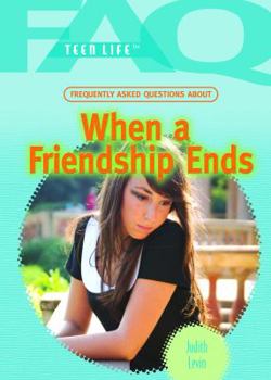 Library Binding Frequently Asked Questions about When a Friendship Ends Book