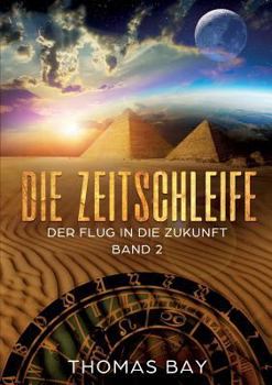 Paperback Die Zeitschleife: Der Flug in die Zukunft [German] Book